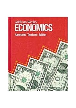 Addison-Wesley Economics. Teacher's Edition