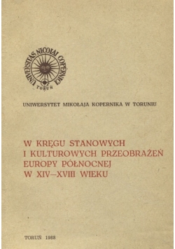 W kręgu stanowych i kulturowych przeobrażeń Europy Północnej W XIV-XVIII wieku.