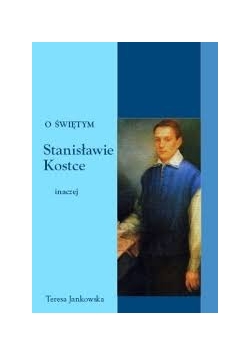 O świętym Stanisławie Kostce