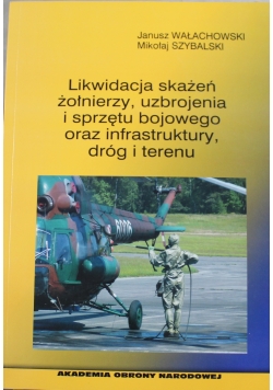 Likwidacja skażeń żołnierzy uzbrojenia i sprzętu bojowego oraz infrastruktury dróg i terenu