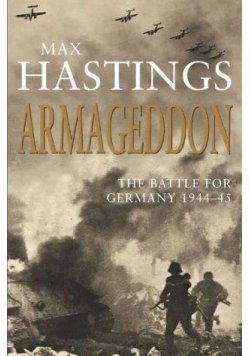 Armageddon. The Battle for Germany 1944-45