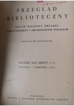 Przegląd biblioteczny rocznik XVII zeszyt od 1 do 2 1949 r.