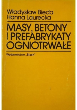 Masy, betony i prefabrykaty ogniotrwałe