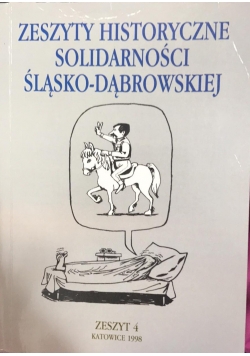 Zeszyty Historyczne Solidarności Śląsko-Dąbrowskiej, zeszyt 4