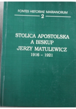 Stolica Apostolska a Biskup Jerzy Matulewicz 1916 1921