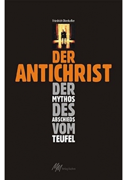 Der Antichrist: der Mythos des Abschieds vom Teufel