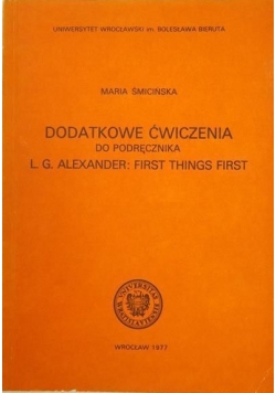 Dodatkowe ćwiczenia do podręcznika L. G. Alexander: First things first