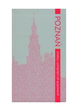 Poznań: Przewodnik po zabytkach i historii