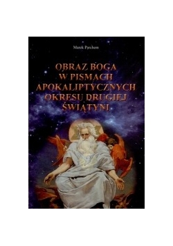 Obraz Boga w pismach apokaliptycznych okresu drugiej świątyni