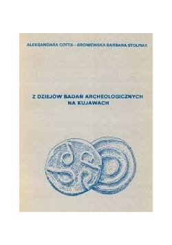 Z dziejów Badań Archeologicznych na Kujawach