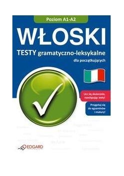 Włoski. Testy gramatyczno-leksykalne A1-A2