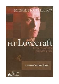 Lovecraft: Przeciw światu przeciw życiu