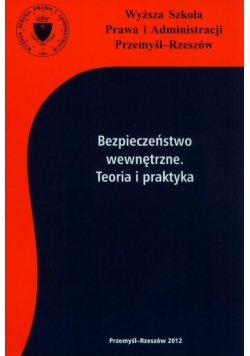 Bezpieczeństwo wewnętrzne Teoria i praktyka