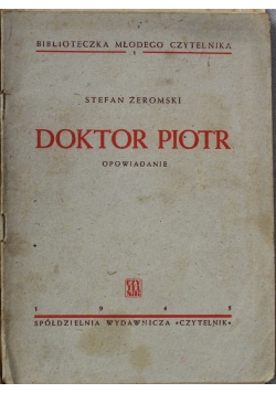 Doktor Piotr opowiadanie 1945 r.