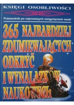 365 najbardziej zdumiewających odkryć i wynalazków