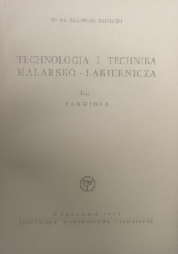 Technologia i technika malarsko lakiernicza tom I