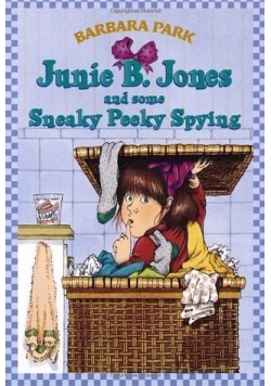 Junie B. Jones and some Sneaky Peeky Spying