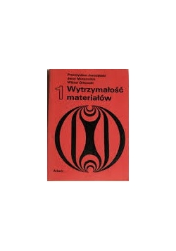 Wytrzymałość materiałów, część 1