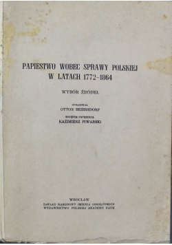 Papiestwo wobec sprawy Polskiej w latach 1772 1864 Tom II