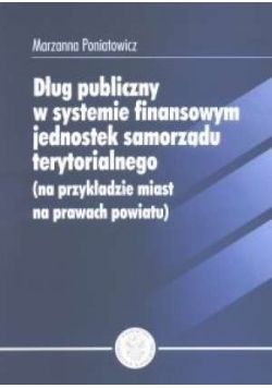 Dług publiczny w systemie finansowym jednostek samorządu terytorialnego