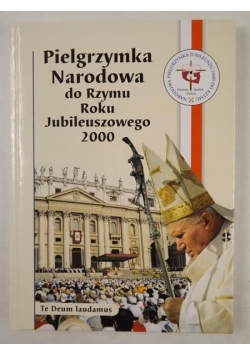 Pielgrzymka Narodowa do Rzymu Roku Jubileuszowego 2000