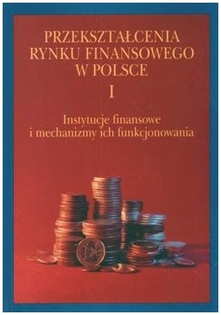 Przekształcenia Rynku Finansowego w Polsce I