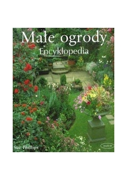 Małe ogrody Encyklopedia