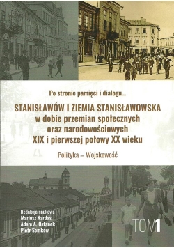 Stanisławów i ziemia stanisławowska w dobie w dobie przemian społecznych oraz narodowościowych