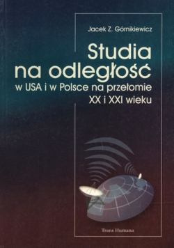 Studia na odległość w USA i w Polsce na przełomie XX i XXI wieku