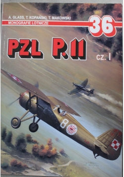 Monografie lotnicze nr 36 PZL P 11 część 1