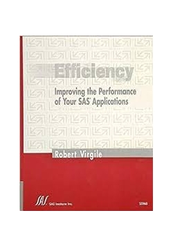 Efficiency: Improving the Performance of Your SAS Applications