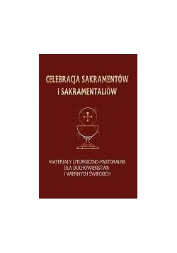 Celebracja sakramentów i sakramentaliów
