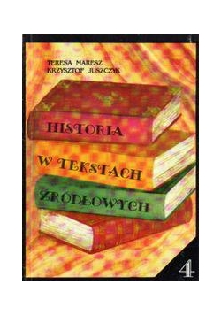 Historia w tekstach źródłowych T.4