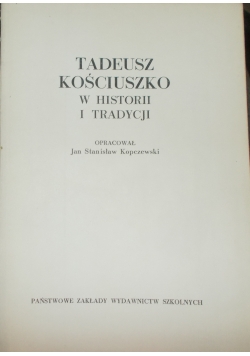 Tadeusz Kościuszko w historii i tradycji