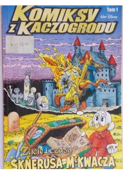 Komiksy z Kaczogrodu, Życie i czasy Sknerusa McKwacza