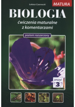 Biologia ćwiczenia maturalne z komentarzami Poziom rozszerzony Tom 3
