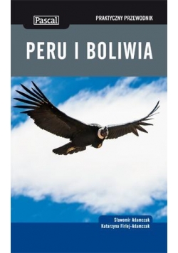 Praktyczny przewodnik - Peru i Boliwia