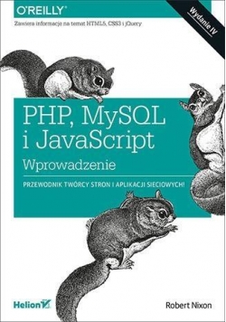 PHP, MySQL i JavaScript. Wprowadzenie. Wyd. IV
