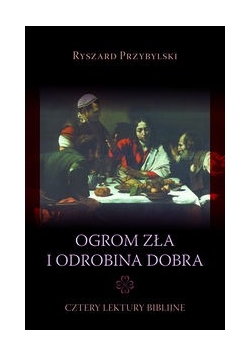 Ogrom zła i odrobina dobra