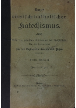 Kurzer romische -katholischer katechismus,1905r.