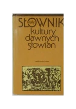 Mały słownik kultury dawnych Słowian