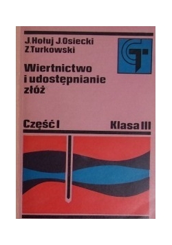Wiertnictwo i udostępnianie złóż, Część 1