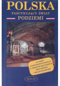 Polska. Fascynujący świat podziemi