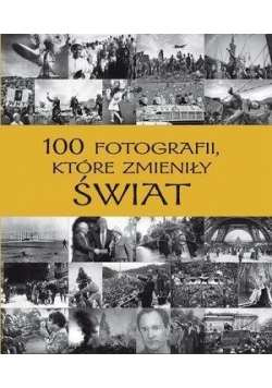 100 fotografii, które zmieniły świat