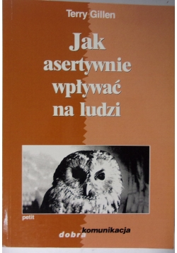 Jak asertywnie wpływać na ludzi