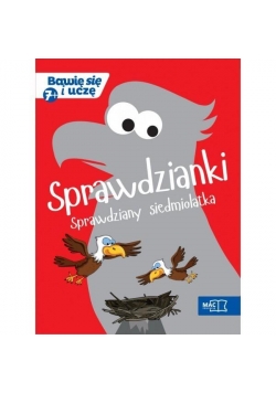 Bawię się i uczę. Siedmiolatek Sprawdzianki