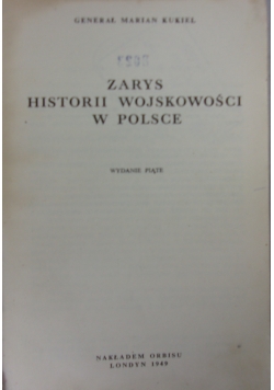 Zarys Historii wojskowości w Polsce ,1949r.