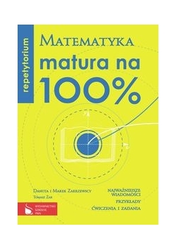 Matura na 100% : Matematyka : Repetytorium