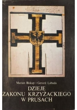 Dzieje Zakonu Krzyżackiego w Prusach