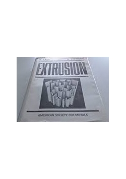 Extrusion Processes, Machinery, Tooling